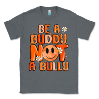 Charcoal Heather be a buddy not a bully Classic Tee - MaliasSmallBusiness