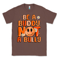 Chestnut be a buddy not a bully Classic Tee - MaliasSmallBusiness