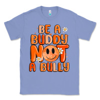 Colony Blue be a buddy not a bully Classic Tee - MaliasSmallBusiness