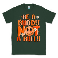 Sports Green be a buddy not a bully Classic Tee - MaliasSmallBusiness