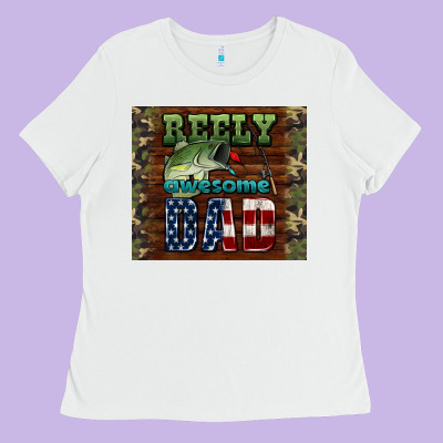 Reely Awesome Dad Ladies Tee Designed By Hra Design Shop