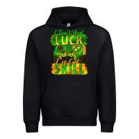 Black I don't need luck i've got skill st. patricks day Urban Hoodie - FaDigitalArtStudio