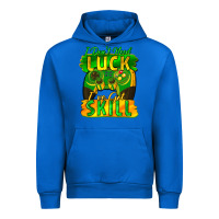 Cobalt I don't need luck i've got skill st. patricks day Urban Hoodie - FaDigitalArtStudio