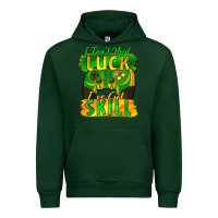 Forest Green I don't need luck i've got skill st. patricks day Urban Hoodie - FaDigitalArtStudio
