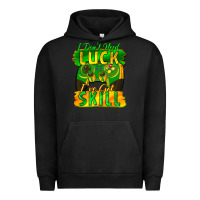 Pigment Black I don't need luck i've got skill st. patricks day Urban Hoodie - FaDigitalArtStudio