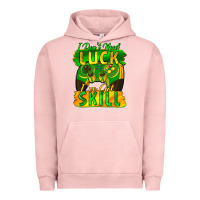 Pigment Salmon I don't need luck i've got skill st. patricks day Urban Hoodie - FaDigitalArtStudio