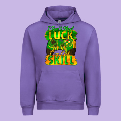 I Don't Need Luck I've Got Skill St. Patricks Day Urban Hoodie Designed By Fadigitalartstudio