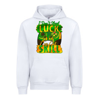 White I don't need luck i've got skill st. patricks day Urban Hoodie - FaDigitalArtStudio