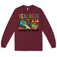 Burgundy teachers change the world Long Sleeve Tee - NancyCooperArtShop