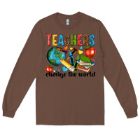 Chestnut teachers change the world Long Sleeve Tee - NancyCooperArtShop