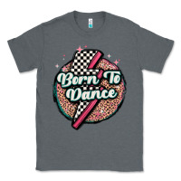 Charcoal Heather born to dance Classic Tee - MaliasSmallBusiness