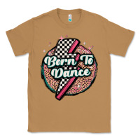 Toasted Coconut born to dance Classic Tee - MaliasSmallBusiness