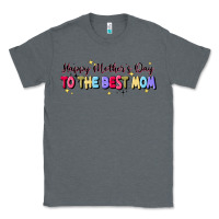 Charcoal Heather happy mother's to the best mom Classic Tee - JahusDesignShop