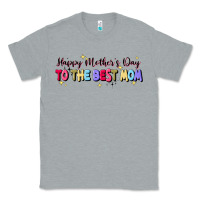 Heather Grey happy mother's to the best mom Classic Tee - JahusDesignShop