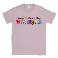 Happy Mother's To The Best Mom Classic Tee | Teevron