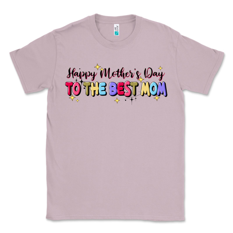 Happy Mother's To The Best Mom Classic Tee by JahusDesignShop | Teevron
