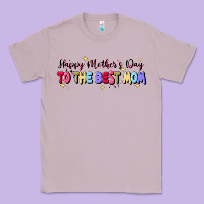 Happy Mother's To The Best Mom Classic Tee Designed By Jahusdesignshop