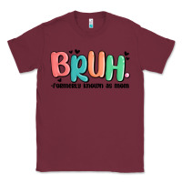 Burgundy bruh formerly known as mom Classic Tee - MaliasSmallBusiness