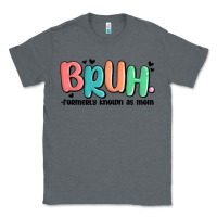 Charcoal Heather bruh formerly known as mom Classic Tee - MaliasSmallBusiness