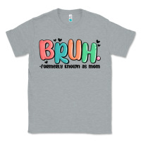 Heather Grey bruh formerly known as mom Classic Tee - MaliasSmallBusiness