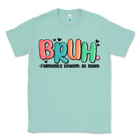 Seafoam bruh formerly known as mom Classic Tee - MaliasSmallBusiness