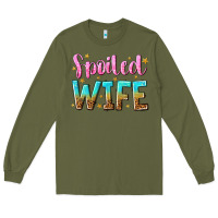 Army Green spoiled wife Long Sleeve Tee - NancyCooperArtShop
