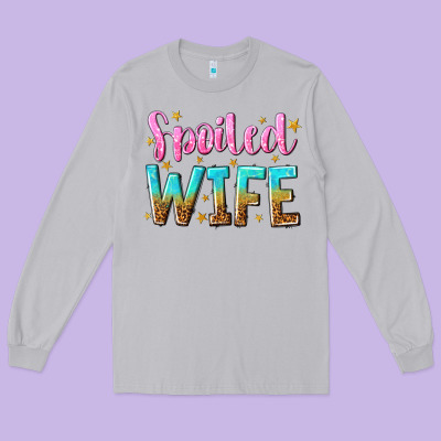 Spoiled Wife Long Sleeve Tee Designed By Nancycooperartshop