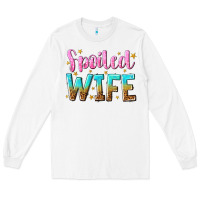 White spoiled wife Long Sleeve Tee - NancyCooperArtShop