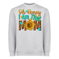 Oh Honey I Am That Mom Heavyweight Sweatshirt | Teevron