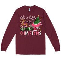 Burgundy get in loser we're slaying christmas Long Sleeve Tee - MaliasSmallBusiness