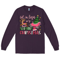 Plum get in loser we're slaying christmas Long Sleeve Tee - MaliasSmallBusiness
