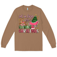Toasted Coconut get in loser we're slaying christmas Long Sleeve Tee - MaliasSmallBusiness