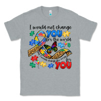 Heather Grey i would not change you autism Classic Tee - JahusDesignShop