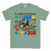 Sage i would not change you autism Classic Tee - JahusDesignShop