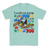 Seafoam i would not change you autism Classic Tee - JahusDesignShop
