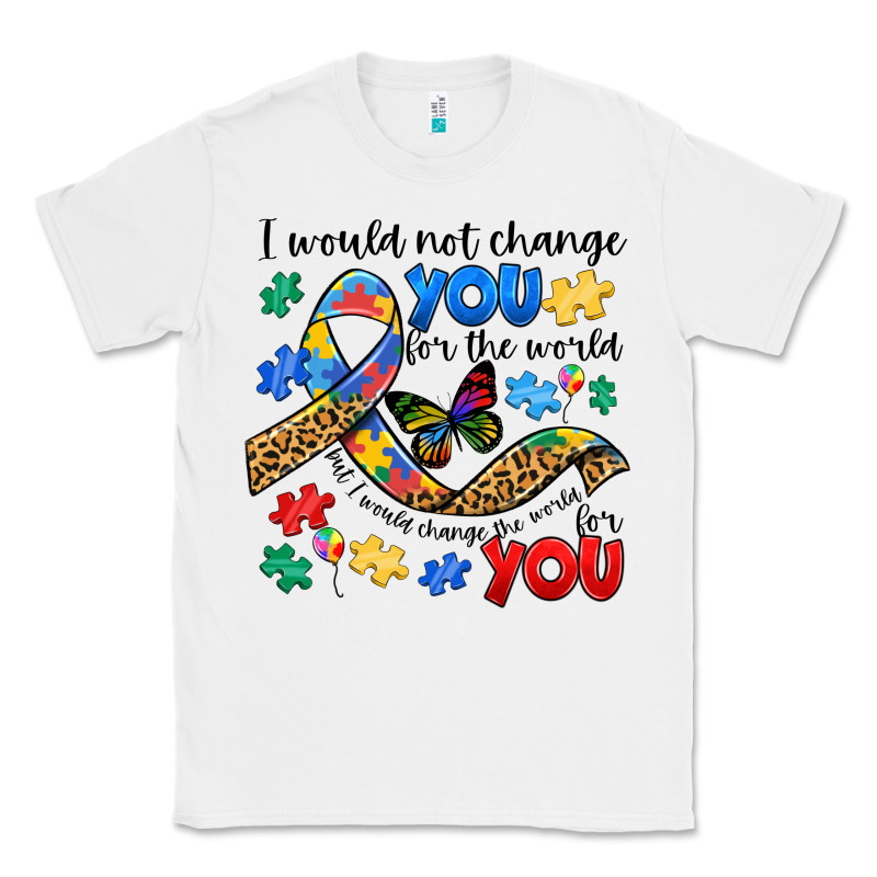 I Would Not Change You Autism Classic Tee by JahusDesignShop | Teevron