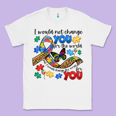 I Would Not Change You Autism Classic Tee Designed By Jahusdesignshop