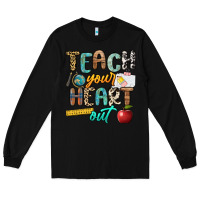 Black teach your heart out Long Sleeve Tee - NancyCooperArtShop
