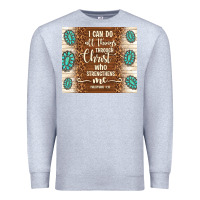 Heather Grey i can do all things through christ who strengthens Premium Sweatshirt - TumblerDesignByShophia
