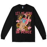 Black let me read in peace Long Sleeve Tee - MaliasSmallBusiness
