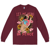 Burgundy let me read in peace Long Sleeve Tee - MaliasSmallBusiness