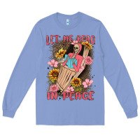Colony Blue let me read in peace Long Sleeve Tee - MaliasSmallBusiness