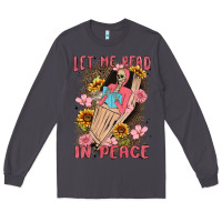 Let Me Read In Peace Long Sleeve Tee | Teevron