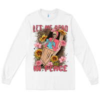 White let me read in peace Long Sleeve Tee - MaliasSmallBusiness