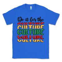 True Royal do it for the culture Classic Tee - MaliasSmallBusiness
