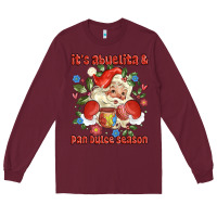 Burgundy its abuelita and pan dulce season mexican santa Long Sleeve Tee - MaliasSmallBusiness