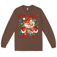 Chestnut its abuelita and pan dulce season mexican santa Long Sleeve Tee - MaliasSmallBusiness