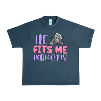He Fits Me Perfectly Urban Heavy Tee | Teevron