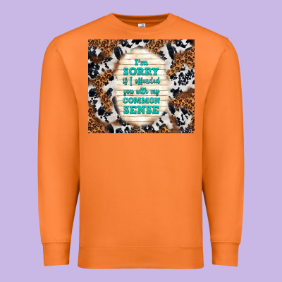 I'm Sorry If I Offended You With My Common Sense Premium Sweatshirt Designed By Tumblerdesignbyshophia