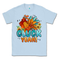 Dusty Blue cluck yeah Classic Tee - MaliasSmallBusiness
